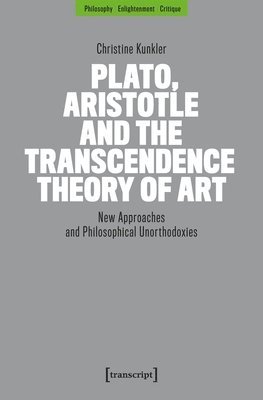bokomslag Plato, Aristotle and the Transcendence Theory of Art