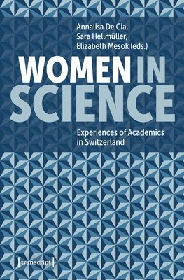 bokomslag Women in Science: Experiences of Academics in Switzerland