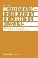 bokomslag Institutionenpolitik gegen die 'unteren Klassen'