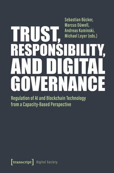 Andreas Kaminski, Michael Leyer, Sebastian Bücker, Marcus Düwell - Trust, Responsibility, and Digital Governance, Häftad