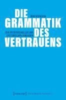bokomslag Die Grammatik des Vertrauens