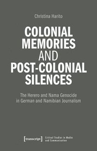 bokomslag Colonial Memories and Post-Colonial Silences