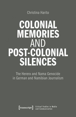 bokomslag Colonial Memories and Post-Colonial Silences