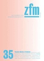 Gesellschaft Für Medienwissenschaft, Ulrike Bergermann, Kathrin Peters, Antonio Somaini, Geoffrey Winthrop-Young, Cornelius Borck, Philippe Despoix, Mary Ann Doane, Lorenz Engell, Vinzenz Hediger, Ute Holl, Gertrud Koch, Petra Löffler - Zeitschrift für Medienwissenschaft 35, Häftad