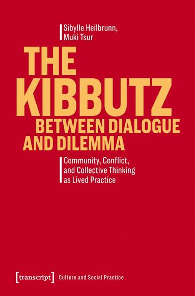 Sibylle Heilbrunn, Muki Tsur - Kibbutz Between Dialogue and Dilemma, Häftad