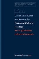 Jonas Nesselhauf, Joachim Rees - Dissonantes Kunst- und Kulturerbe / Dissonant Cultural Heritage / Art et patrimoine culturel dissonants, Häftad