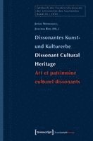 Dissonantes Kunst- und Kulturerbe / Dissonant Cultural Heritage / Art et patrimoine culturel dissonants