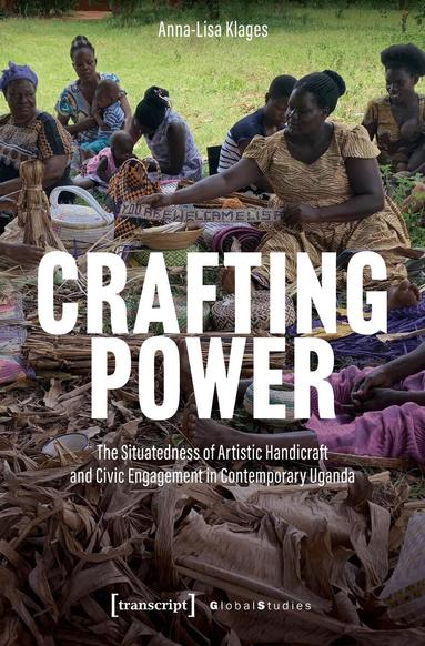 Anna-Lisa Klages - Crafting Power, Häftad