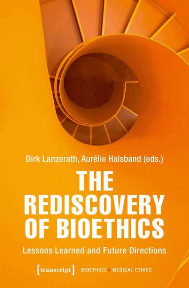 Dirk Lanzerath, Aurélie Halsband - Rediscovery of Bioethics, Häftad