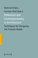 Dietrich Erben, Carsten Ruhl - Reference and Contemporaneity in Architecture, Häftad