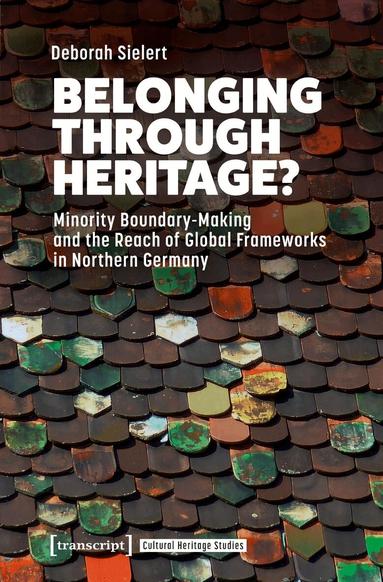 Deborah Sielert - Belonging Through Heritage?, Häftad