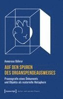 Auf den Spuren des Organspendeausweises