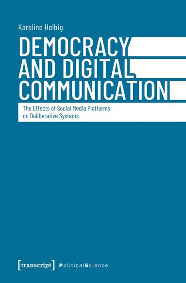 Karoline Helbig - Democracy and Digital Communication, Häftad