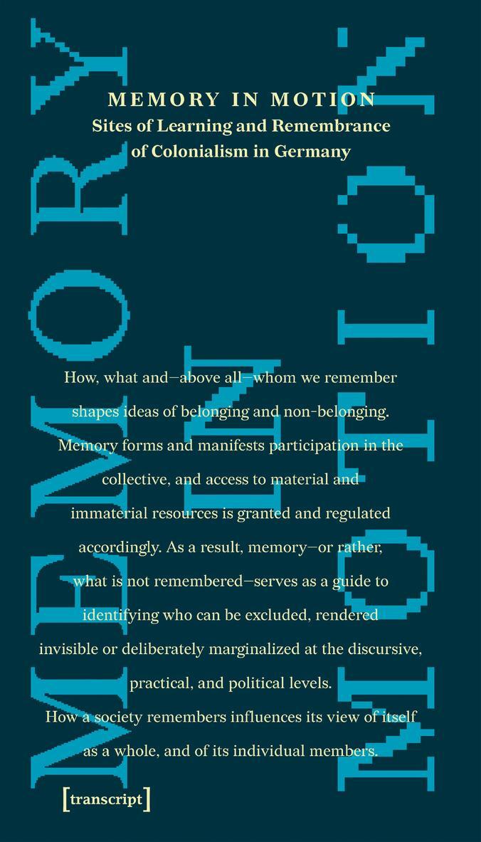 Beatrace Angut Oola, Iris Rajanayagam, Emmanuel Asare, Mèhèza Kalibani, Eric Otieno Sumba, Ibou Coulibaly Diop - Memory in Motion – Sites of Learning and Remembrance of Colonialism in Germany, Häftad