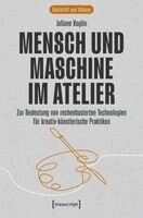 Juliane Koglin - Mensch und Maschine im Atelier, Häftad