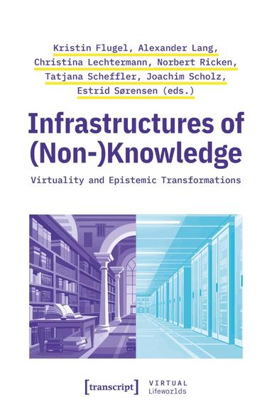 Kristin Flugel, Alexander Lang, Christina Lechtermann, Norbert Ricken, Tatjana Scheffler, Joachim Scholz, Estrid Sørensen - Infrastructures of (Non-)Knowledge, Häftad