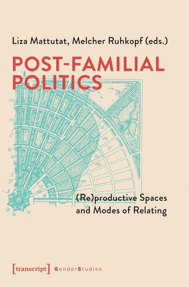Liza Mattutat, Melcher Ruhkopf - Post-Familial Politics, Häftad