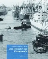 Cecilie Eckler-von Gleich - Vom Freihafen zur Überseestadt, Inbunden. Tillgänglighet: Lägg i varukorg