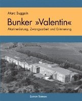 bokomslag Der U-Boot Bunker ' Valentin'
