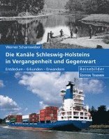 Werner Scharnweber - Die Kanäle Schleswig-Holsteins in Vergangenheit und Gegenwart, Inbunden