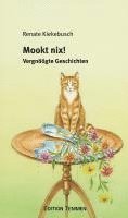 Renate Kiekebusch - Mookt nix!, Inbunden