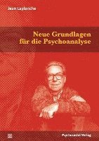 Jean Laplanche, Udo Hock, Jean-Daniel Sauvant - Neue Grundlagen für die Psychoanalyse, Häftad