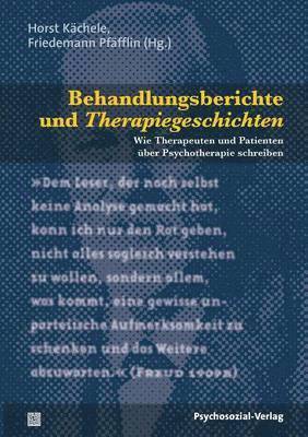 Horst Kächele, Friedemann Pfäfflin - Behandlungsberichte und Therapiegeschichten, Häftad