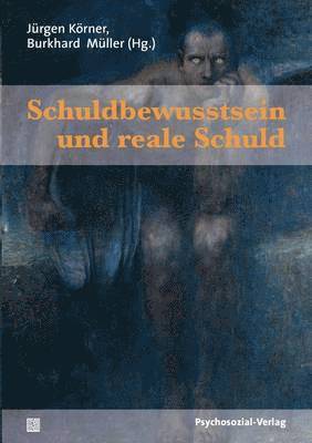 Jürgen Körner, Burkhard Müller - Schuldbewusstsein und reale Schuld, Häftad