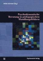 bokomslag Psychodynamische Beratung in pädagogischen Handlungsfeldern