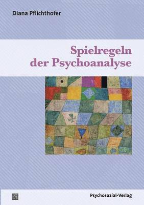 Diana Pflichthofer - Spielregeln der Psychoanalyse, Häftad