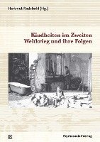 bokomslag Kindheiten im Zweiten Weltkrieg und ihre Folgen