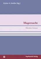 Monika Becker-Fischer, Christina Von Braun, Günter H. Seidler - Magersucht, Häftad