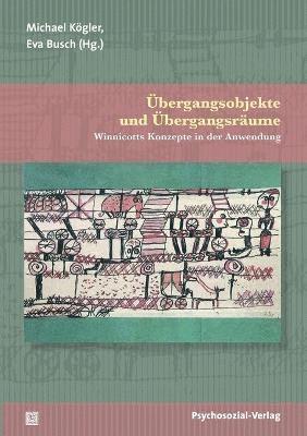 Michael Kögler, Eva Busch - Übergangsobjekte und Übergangsräume, Häftad