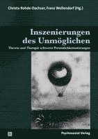 Christa Rohde-Dachser, Franz Wellendorf - Inszenierungen des Unmöglichen, Häftad