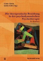 bokomslag Die therapeutische Beziehung in der psychodynamischen Psychotherapie