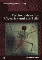 bokomslag Psychoanalyse der Migration und des Exils