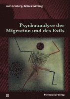 bokomslag Psychoanalyse der Migration und des Exils