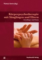 bokomslag Körperpsychotherapie mit Säuglingen und Eltern