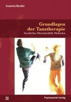 Susanne Bender - Grundlagen der Tanztherapie, Häftad