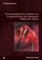 bokomslag Psychoanalytische Schulen im Gespräch über die Konzepte Wilfred R. Bions