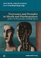 bokomslag Vertrautes und Fremdes in Musik und Psychoanalyse