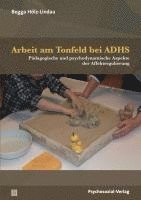 bokomslag Arbeit am Tonfeld bei ADHS