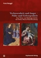 bokomslag Verlassenheit und Angst - Nähe und Geborgenheit