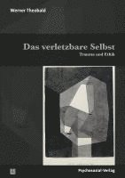 Werner Theobald - Das verletzbare Selbst, Häftad