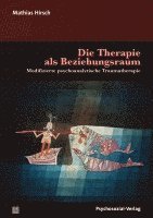 bokomslag Die Therapie als Beziehungsraum