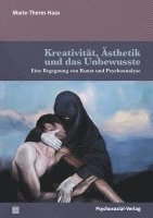 bokomslag Kreativität, Ästhetik und das Unbewusste