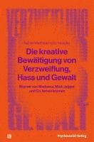 Rainer Matthias Holm-Hadulla - Die kreative Bewältigung von Verzweiflung, Hass und Gewalt, Häftad