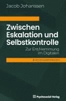 Zwischen Eskalation und Selbstkontrolle 1