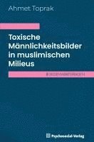 bokomslag Toxische Männlichkeitsbilder in muslimischen Milieus