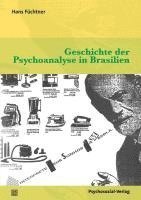 bokomslag Geschichte der Psychoanalyse in Brasilien